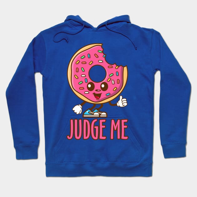 Donut Judge Me Hoodie by DavesTees